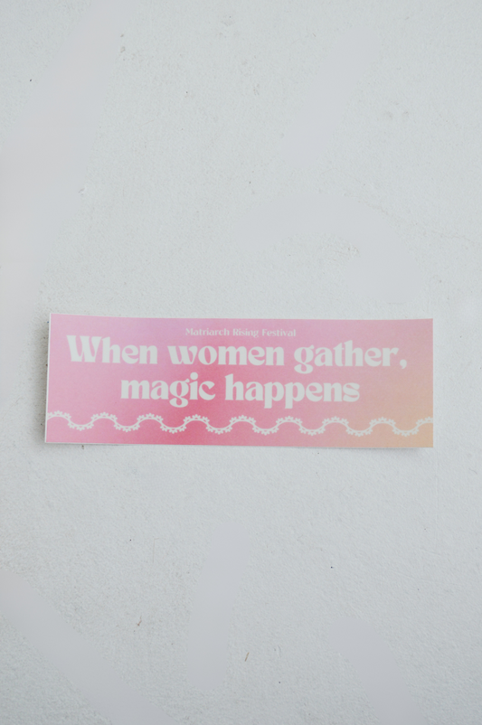 Matriarch Rising | When Women Gather Sticker